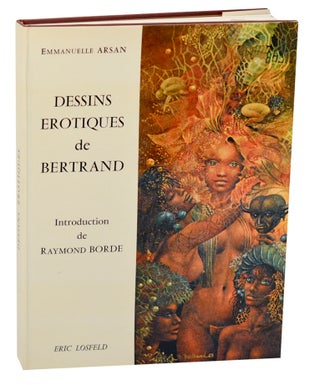 Item #186468 Dessins Erotiques De Bertrand. Emmanuelle ARSAN