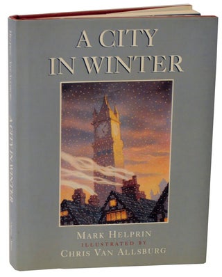 Item #186476 A City In Winter. Mark HELPRIN, Chris Van Allsburg