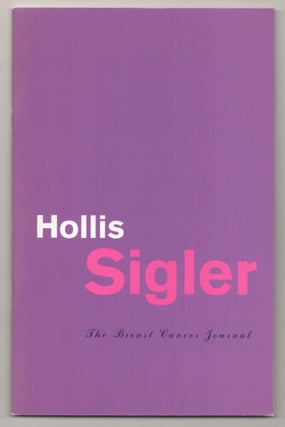 Item #186519 Hollis Sigler: The Breast Cancer Journal. Hollis SIGLER, Staci Boris