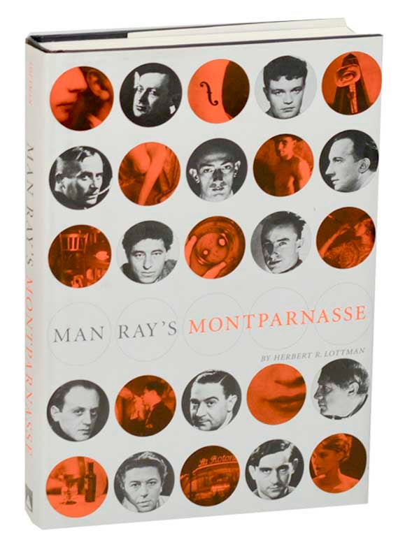 Item #186573 Man Ray's Montparnasse. Herbert R. LOTTMAN.