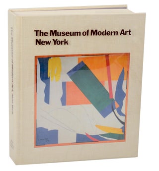 Item #186581 The Museum of Modern Art, New York: The History and The Collection. William...