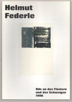Item #186590 Helmut Federle: Ode an das Flustern und das Schweigen. Helmut FEDERLE