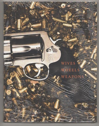 Item #186607 Wives Wheels Weapons. James FREY, Terry Richardson