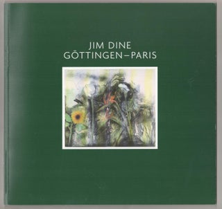 Item #186612 Jime Dine: Gottingen - Paris. Jim DINE, Marco Livingstone