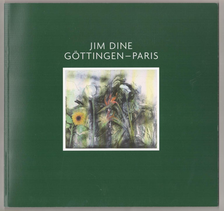 Item #186612 Jime Dine: Gottingen - Paris. Jim DINE, Marco Livingstone.