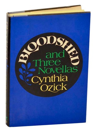 Item #186659 Bloodshed and Three Novellas. Cynthia OZICK