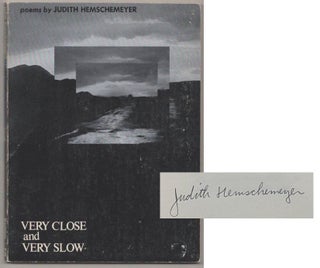 Item #186711 Very Close and Very Slow (Signed First Edition). Judith HEMSCHEMEYER