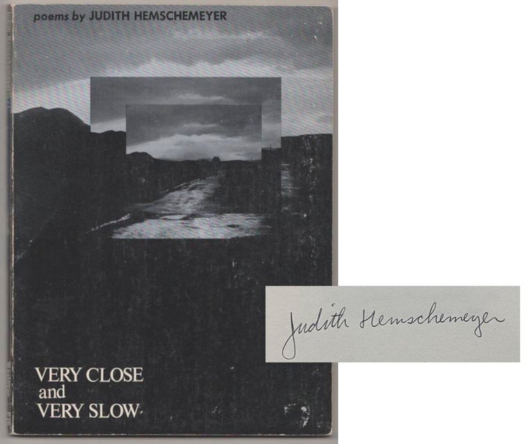 Item #186711 Very Close and Very Slow (Signed First Edition). Judith HEMSCHEMEYER.