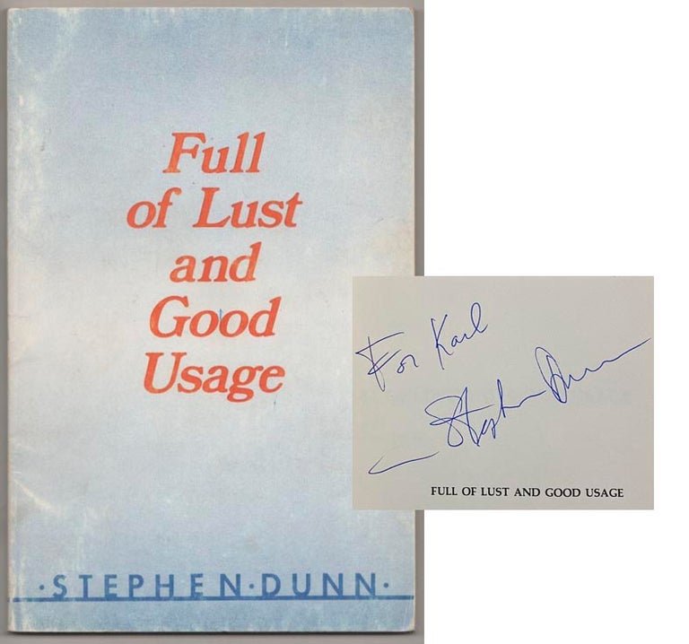 Item #186712 Full of Lust and Good Usage (Signed First Edition). Stephen DUNN.
