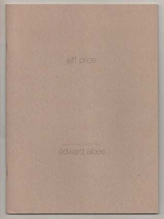 Item #186730 Jeff Price: Some Thoughts on Jeff Price. Jeff PRICE, Edward Albee