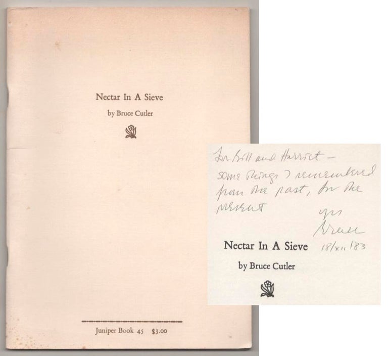 Item #186813 Nectar In A Sieve (Signed First Edition). Bruce CUTLER.