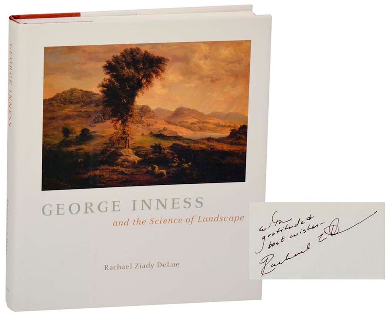 Item #186815 George Inness and The Science of Landscape (Signed First Edition). Rachael Ziady DELUE, George Inness.