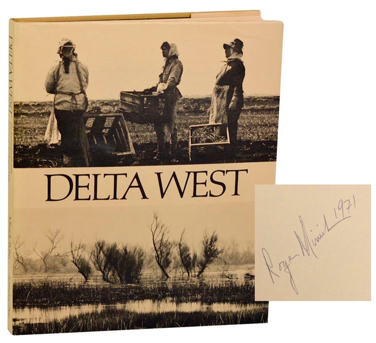 Item #186826 Delta West: The Land and People of the Sacramento-San Joaquin Delta (Signed First Edition). Roger MINICK, Dave Bohn.