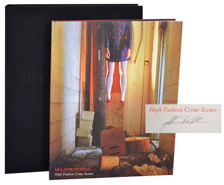 Item #186833 High Fashion Crime Scenes (Signed Limited Edition). Melanie PULLEN, Robert Enright, Colin Westerbeck.