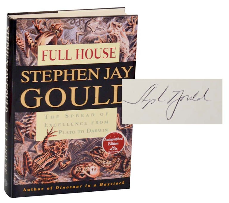 Item #186849 Full House: The Spread of Excellence From Plato to Darwin (Signed First Edition). Stephen Jay GOULD.