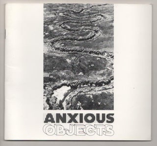 Item #186911 Anxious Objects. Janet CARKEEK, Tony Tasset, Vincent Shine, Hirsch Perlman,...