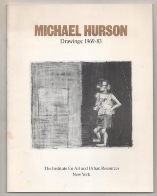 Item #186912 Michael Hurson Drawings: 1969-83. Michael HURSON, Henry Geldzahler