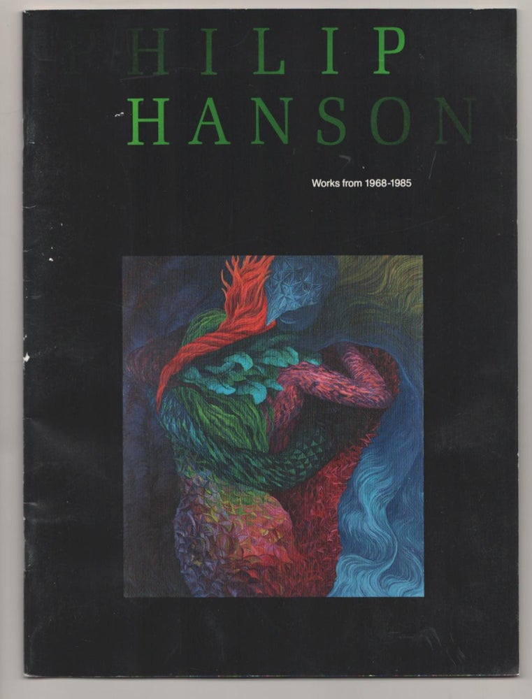 Item #186913 Philip Hanson: Works from 1968-1985. Philip HANSON, Dennis Adrian, Judith Russi Kirshner.