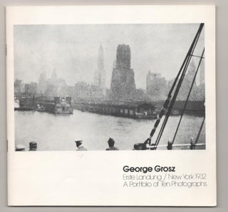 Item #186933 George Grosz: Erste Landund / New York 1932 A Portfolio of Ten Photographs....