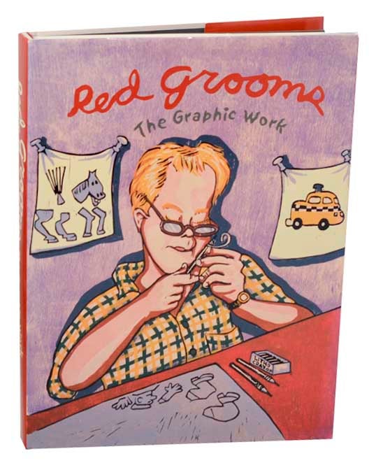 Item #187009 Red Grooms: The Graphic Work. Red GROOMS, Vincent Katz, Walter G. Knestrick.