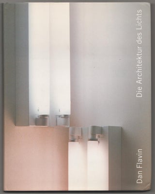 Item #187073 Dan Flavin: Die Architektur des Lichts. Dan FLAVIN