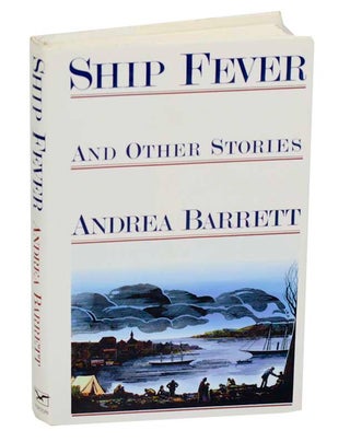 Item #187160 Ship Fever and Other Stories. Andrea BARRETT