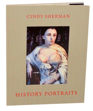 Item #187263 History Portraits. Cindy SHERMAN, Arthur C. Danto
