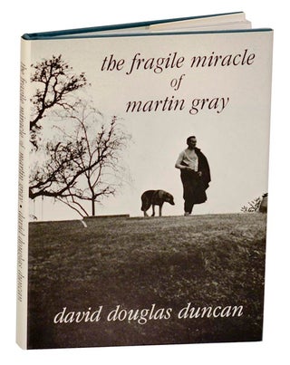 Item #187282 The Fragile Miracle of Martin Gray. David Douglas DUNCAN