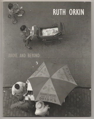 Item #187332 Above and Beyond. Ruth ORKIN, Patricia Bosworth