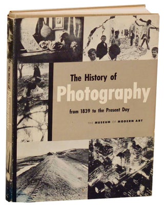 Item #187349 The History of Photography from 1839 to the Present Day. Beaumont NEWHALL