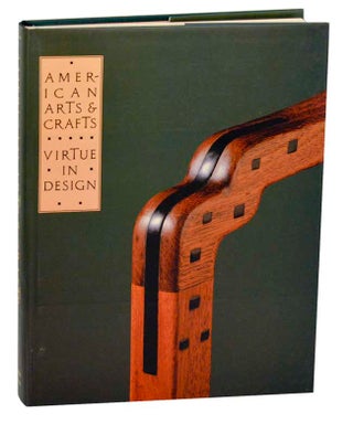 Item #187357 American Arts & Crafts: Virtue in Design: A Catalogue of the Palevsky...