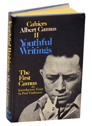 Item #187384 Youthful Writings: Cahiers II. Albert CAMUS