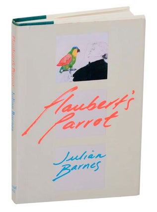 Item #187393 Flaubert's Parrot. Julian BARNES