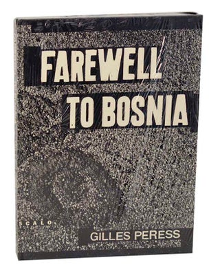 Item #187397 Farewell to Bosnia. Gilles PERESS