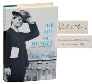 Item #187548 The Art of Hunger: Essays, Prefaces, Interviews (Signed Limited Edition). Paul...