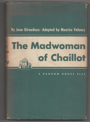 Item #187633 The Madwoman of Chaillot. Jean GIRAUDOUX