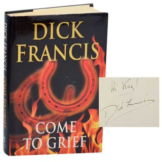 Item #187672 Come to Grief (Signed First Edition). Dick FRANCIS