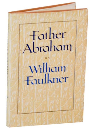 Item #187701 Father Abraham. William FAULKNER, James B. Meriwether