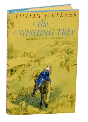 Item #187702 The Wishing Tree. William FAULKNER, Don Bolognese