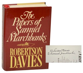 Item #187727 The Papers of Samuel Marchbanks: Comprising the Diary, The Table Talk and A...