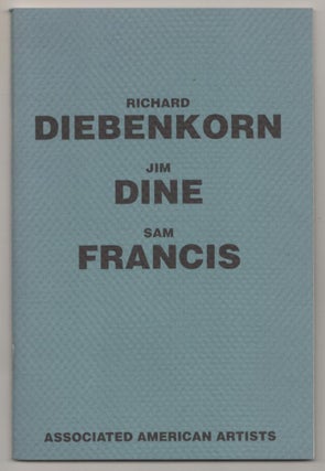 Item #187808 Richard Diebenkorn, Jim Dine, Sam Francis. Richard DIEBENKORN, Sam Francis, Jim...