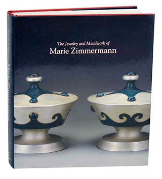 Item #187841 The Jewelry and Metalwork of Marie Zimmerman. Marie ZIMMERMANN, Bruce Barnes,...