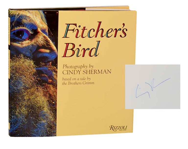 Item #187909 Fitcher's Bird (Signed First Edition). Cindy SHERMAN.