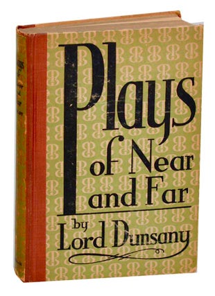 Item #187920 Plays of Near and Far. Edward PLUNKETT, Lord Dunsany