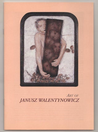 Item #187953 Art of Janusz Walentynowicz. Janusz WALENTYNOWICZ, Nannette V. Maciejunes