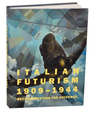 Item #188008 Italian Futurism 1909-1944 Reconstructing The Universe. Vivien GREENE