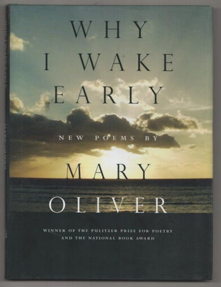 Item #188055 Why I Wake Early. Mary OLIVER