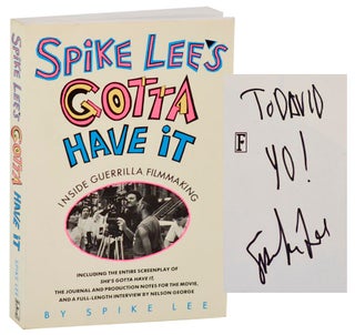 Item #188109 Spike Lee's Gotta Have It: Inside Guerilla Filmmaking (Signed First Edition)....