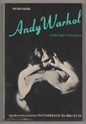 Item #188110 Andy Warhol: Films and Paintings. Peter GIDAL, Andy Warhol