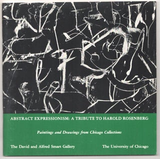 Item #188129 Abstract Expressionism: A Tribute to Harold Rosenberg - Paintings and Drawings...